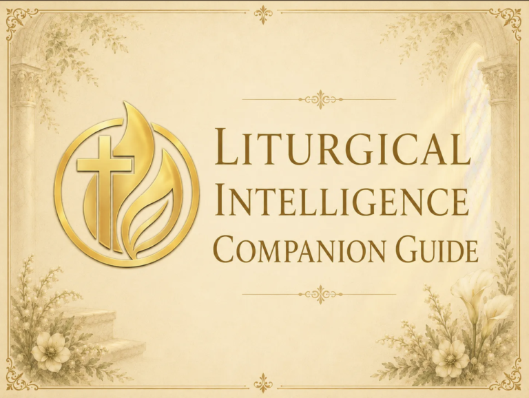 Liturgical Intelligence: Companion Guide III